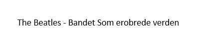 The Beatles - Bandet som erobrede verden